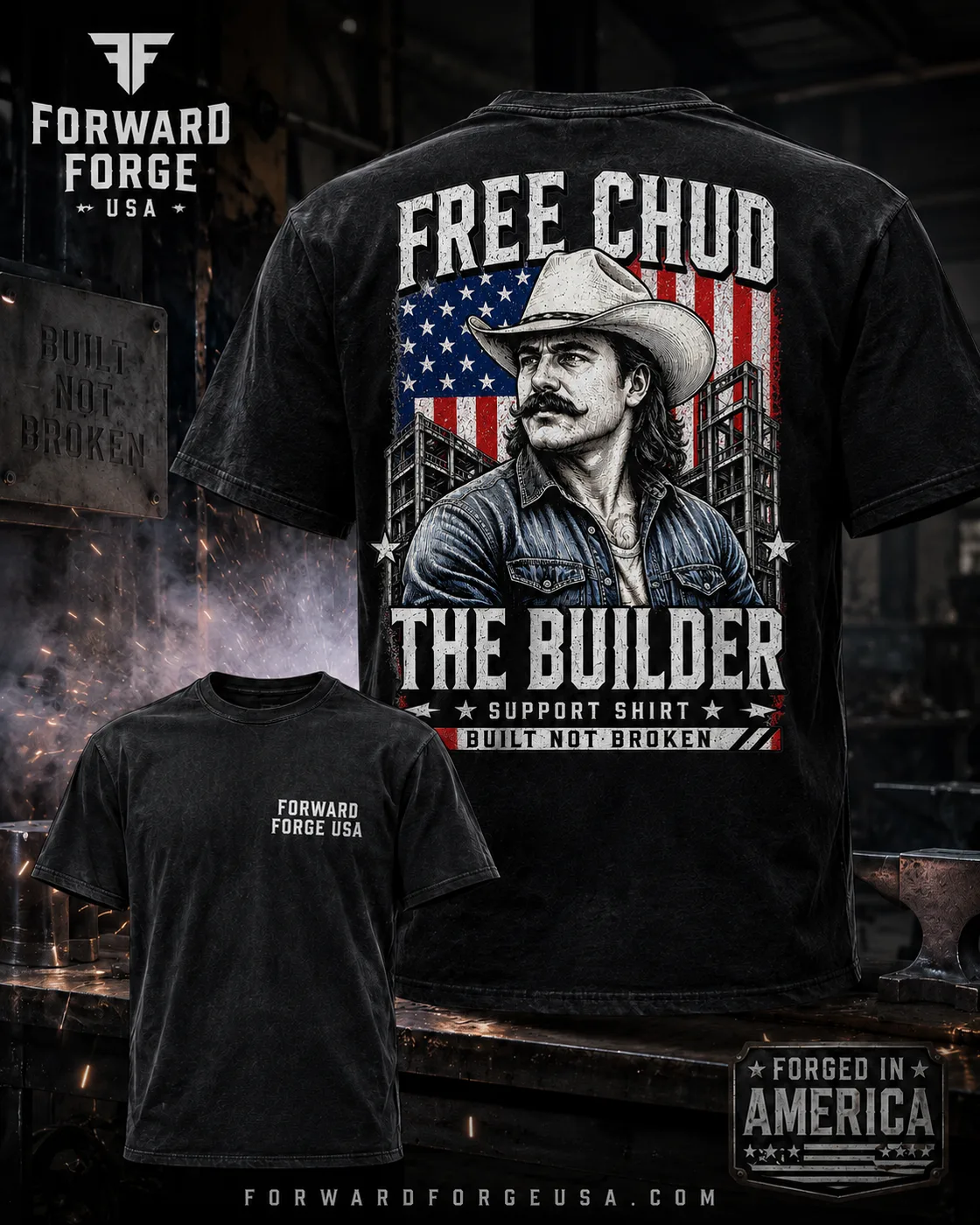 Front and back view of the black Free Chud The Builder support tee from Forward Forge USA, featuring a distressed cowboy graphic over a U.S. flag with the slogan Built Not Broken.